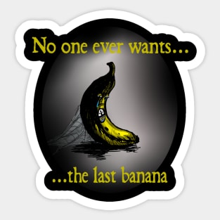 No one ever wants the last banana Sticker